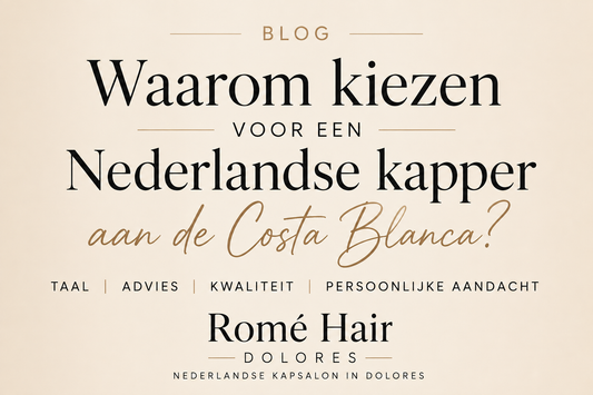 Waarom kiezen voor een Nederlandse kapper aan de Costa Blanca?